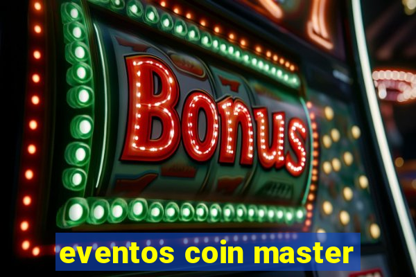 eventos coin master